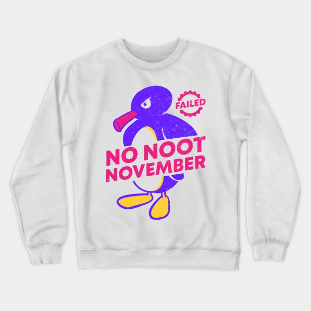 No Nut November - Failed (noot noot motherfuckers) Crewneck Sweatshirt by anycolordesigns